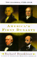 America's First Dynasty: The Adamses, 1735-1918