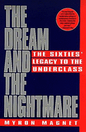 The Dream and the Nightmare: The Sixties' Legacy to the Underclass