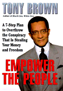 Empower the People: Overthrow the Conspiracy That is Stealing Your Money and Freedom