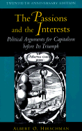 The Passions and the Interests: Political Arguments for Capitalism Before Its Triumph