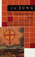 The Undiscovered Self: With New Introduction by William McGuire