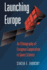 Launching Europe: An Ethnography of European Cooperation in Space Science