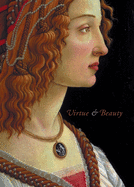 Virtue and Beauty: Leonardo's Ginevra de'Benci and Renaissance Portraits of Women