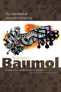 The Free-Market Innovation Machine: Analyzing the Growth Miracle of Capitalism