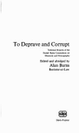 To Deprave and Corrupt--': Original Studies in the Nature and Definition of 'Obscenity'
