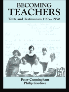 Becoming Teachers: Texts and Testimonies, 1907-1950