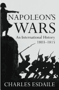 Napoleon's Wars: An International History, 1803-1815