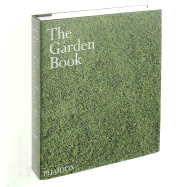 The Garden Book (Garden Design) Editors of Phaidon Press