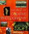 The A-Z of Creative Photography: Over 70 Techniques Explained in Full