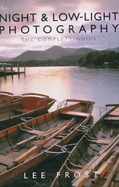 Night and Low-light Photography: The Complete Guide