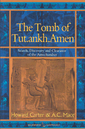 The Tomb of Tut-Ankh-Amen: Discovered by the Late Earl of Carnarvon and Howard Carter