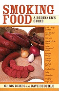 Smoking Food: A Beginner's Guide