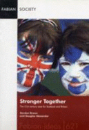 Stronger Together: the 21st Century Case for Britain and Europe (Fabian Ideas)
