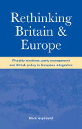 Rethinking Britain and Europe: Plurality Elections, Party Management and British Policy in European Integration