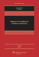 Products Liability: Problems and Process, Seventh Edition