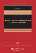 Modern Real Estate Finance and Land Transfer: A Transactional Approach, Fourth Edition