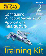 MCTS Self-Paced Training Kit (Exam 70-643): Configuring Windows Server(r) 2008 Applications Infrastructure