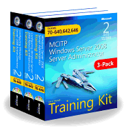 MCITP Windows Server 2008 Server Administrator 3 volume set: Training Kit: Exams 70-640, 70-642, 70-646