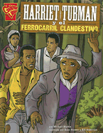 Harriet Tubman y El Ferrocarril Clandestino