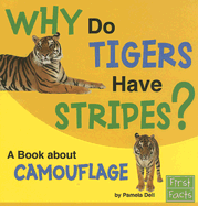 Why Do Tigers Have Stripes?: A Book about Camouflage