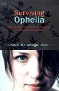 Surviving Ophelia: Mothers Share Their Wisdom in Navigating the Tumultuous Teenage Years