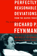 Perfectly Reasonable Deviations from the Beaten Track: The Letters of Richard P. Feynman