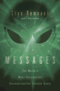 Messages: The World's Most Documented Extraterrestrial Contact Story