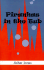 Piranhas in the Tub
