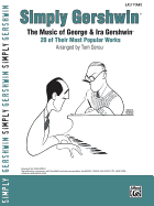 Simply Gershwin: The Music of George & Ira Gershwin: 20 of Their Most Popular Works