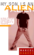 My Son Is an Alien: A Cultural Portrait of Today's Youth