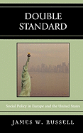 Double Standard: Social Policy in Europe and the United States