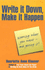 Write it Down, Make it Happen: Knowing What You Want - and Getting it!