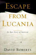 Escape from Lucania: An Epic Story of Survival