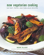 New Vegetarian Cooking: 120 Fast, Fresh, and Fabulous Recipes
