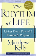 The Rhythm of Life: Living Every Day with Passion and Purpose