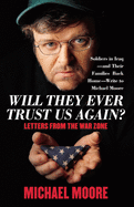 Will They Ever Trust Us Again?: Letters from the War Zone
