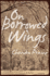 On Borrowed Wings