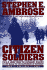 Citizen Soldiers: The U.S. Army from the Normandy Beaches to the Bulge to the Surrender of Germany -- June 7, 1944-May 7, 1945