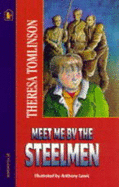 Meet me by the steelmen