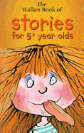 The Walker Book of Stories for 5+ Year Olds