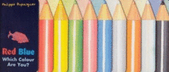 Red, Blue, Which Colour are You?