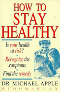 How to Stay Healthy: Risk, Recognition and Remedy