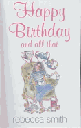 Happy Birthday and All That
