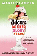 The Knickerbocker Glory Years: The Great British Book of How Not to Eat