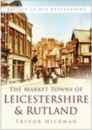 The Market Towns of Leicestershire and Rutland