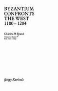Byzantium Confronts the West, 1180-1204