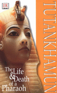 Tutankhamun: The Life and Death of a Pharoah