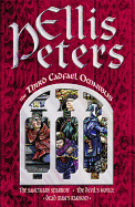The Third Cadfael Omnibus: Sanctuary Sparrow, The Devil's Novice AND Dead Man's Ransom