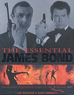 The Essential James Bond: The Revised Authorised Guide to the World of 007