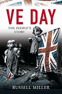 VE Day: The People's Story